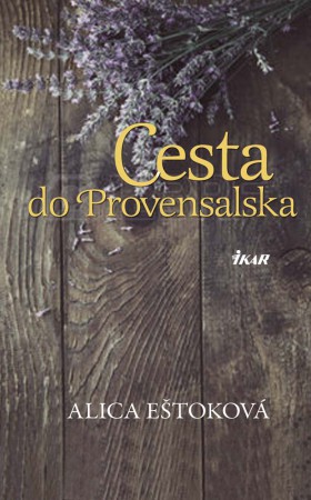Cesta do Provensalska (Alica Eštoková)